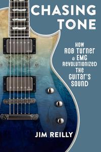 Chasing Tone How Rob Turner and EMG Revolutionized the Guitar's Sound