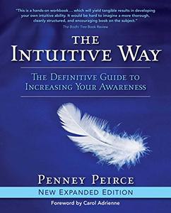 The Intuitive Way The Definitive Guide to Increasing Your Awareness