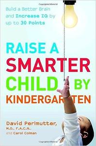 Raise a Smarter Child by Kindergarten Raise IQ by up to 30 points and turn on your child's smart genes