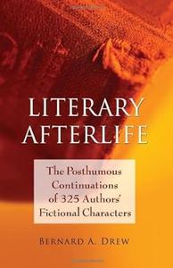 Literary Afterlife The Posthumous Continuations of 325 Authors’ Fictional Characters