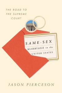 Same-Sex Marriage in the United States The Road to the Supreme Court and Beyond