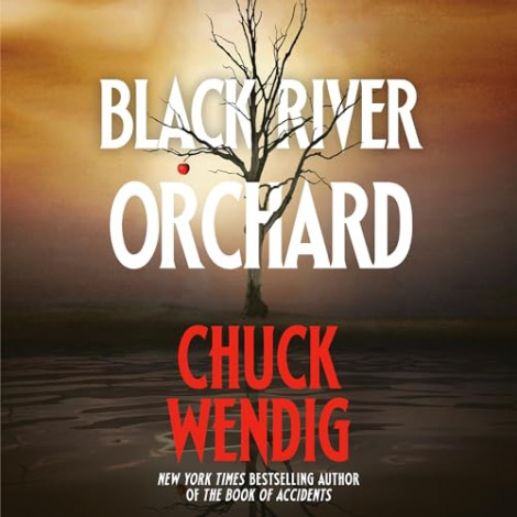 Chuck Wendig - Black River Orchard - [AUDIOBOOK]