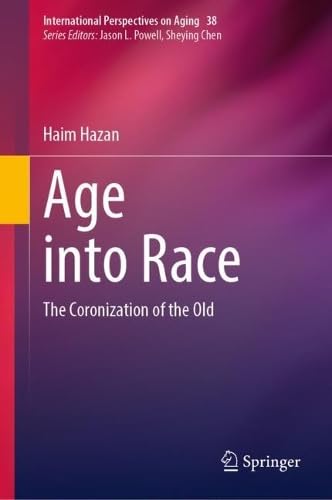 Age into Race The Coronization of the Old