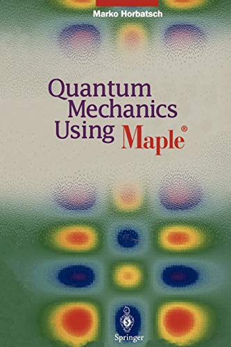 Quantum Mechanics Using Maple ®