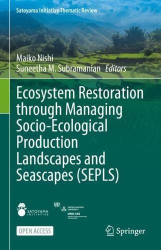 Ecosystem Restoration through Managing Socio–Ecological Production Landscapes and Seascapes (SEPLS)