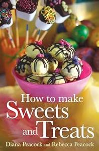 How To Make Sweets and Treats