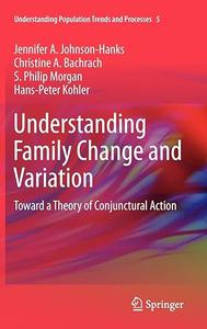 Understanding Family Change and Variation Toward a Theory of Conjunctural Action