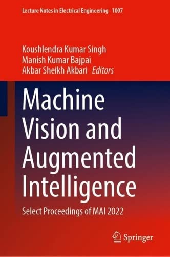 Machine Vision and Augmented Intelligence Select Proceedings of MAI 2022