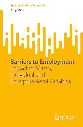 Barriers to Employment Impact of Macro, Individual and Enterprise–level Variables