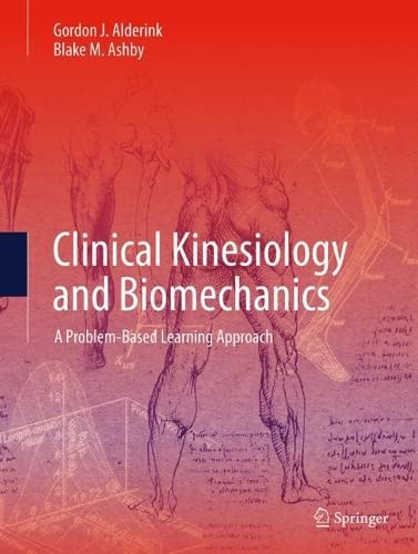 Clinical Kinesiology and Biomechanics A Problem-Based Learning Approach