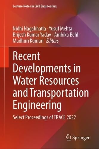 Recent Developments in Water Resources and Transportation Engineering Select Proceedings of TRACE 2022