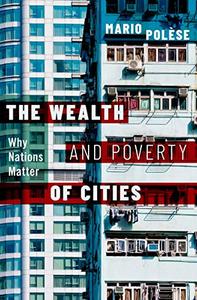 The Wealth and Poverty of Cities Why Nations Matter 