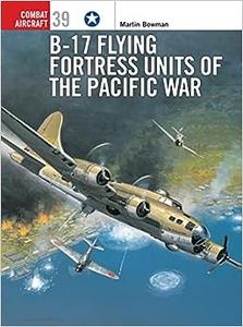 B–17 Flying Fortress Units of the Pacific War