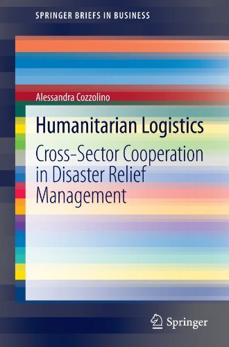 Humanitarian Logistics Cross–Sector Cooperation in Disaster Relief Management