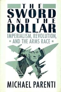 The Sword and the Dollar Imperialism Revolution and the Arms Race