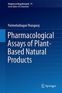 Pharmacological Assays of Plant-Based Natural Products (Progress in Drug Research, 71)