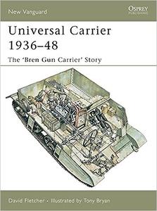 Universal Carrier 1936–48 The 'Bren Gun Carrier' Story
