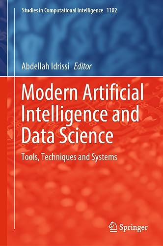 Modern Artificial Intelligence and Data Science Tools, Techniques and Systems