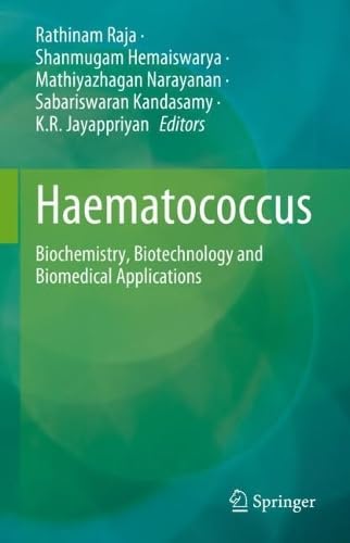 Haematococcus Biochemistry, Biotechnology and Biomedical Applications