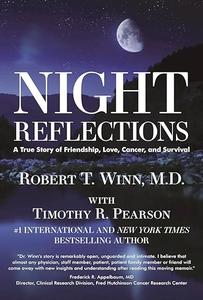 Night Reflections A True Story of Friendship, Love, Cancer, and Survival