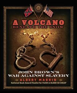 A Volcano Beneath the Snow John Brown's War Against Slavery