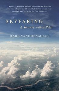 Skyfaring A Journey with a Pilot (Vintage Departures)