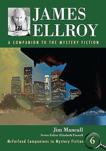 James Ellroy A Companion to the Mystery Fiction (McFarland Companions to Mystery Fiction, 6)