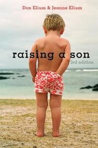 Raising a Son Parents and the Making of a Healthy Man