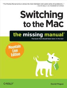Switching to the Mac The Missing Manual, Mountain Lion Edition (Missing Manuals)