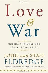 Love and War Find Your Way to Something Beautiful in Your Marriage