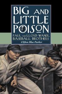 Big and Little Poison Paul and Lloyd Waner, Baseball Brothers