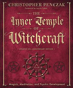 The Inner Temple of Witchcraft Magick, Meditation and Psychic Development (Penczak Temple Series, 1)