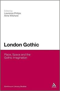 London Gothic Place, Space and the Gothic Imagination