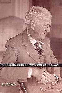 The Education of John Dewey