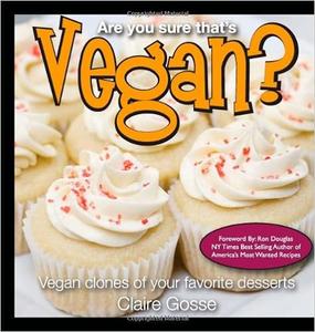 Are You Sure That's Vegan Vegan clones of your favorite desserts