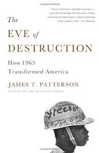 Eve of Destruction how 1965 transformed America