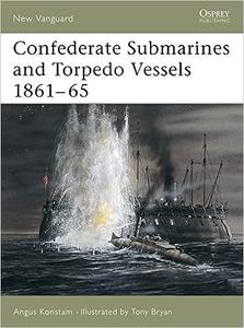 Confederate Submarines and Torpedo Vessels 1861–65