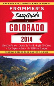 Frommer’s EasyGuide to Colorado 2014