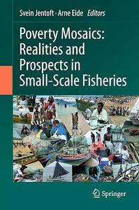 Poverty Mosaics Realities and Prospects in Small-Scale Fisheries