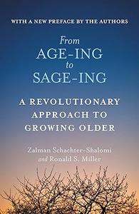 From Age-Ing to Sage-Ing A Revolutionary Approach to Growing Older
