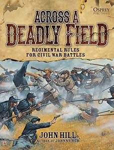 Across A Deadly Field Regimental Rules for Civil War Battles