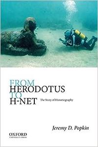 From Herodotus to H–Net The Story of Historiography 