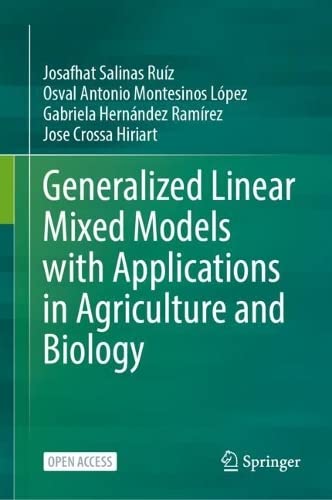 Generalized Linear Mixed Models with Applications in Agriculture and Biology