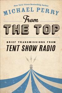 From the Top Brief Transmissions from Tent Show Radio
