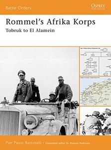 Rommel’s Afrika Korps Tobruk to El Alamein