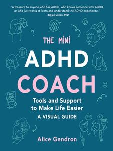 The Mini ADHD Coach Tools and Support to Make Life Easier―A Visual Guide