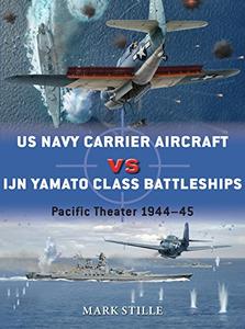 US Navy Carrier Aircraft vs IJN Yamato Class Battleships Pacific Theater 1944–45