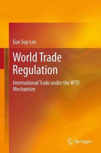 World Trade Regulation International Trade under the WTO Mechanism