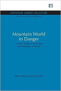 Mountain World in Danger Climate change in the forests and mountains of Europe (Sustainable Development Set)
