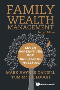 Family Wealth Management Seven Imperatives for Successful Investing, 2nd Edition